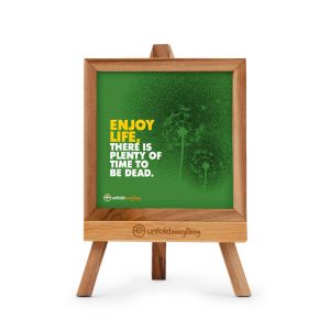 Enjoy Life There - Desk Quote Artwork