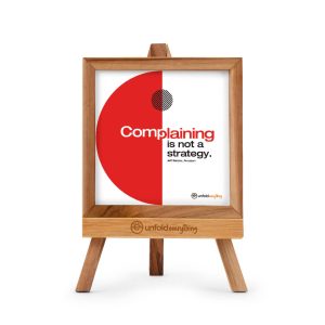 Complaining Is Not - Desk Quote Artwork