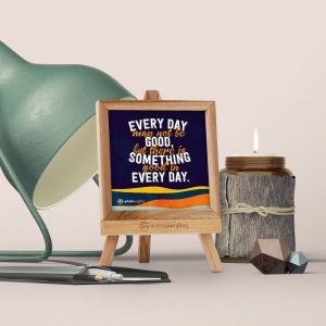 Every Day May - Desk Quote Artwork