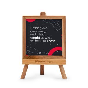 Nothing Ever Goes - Desk Quote Artwork