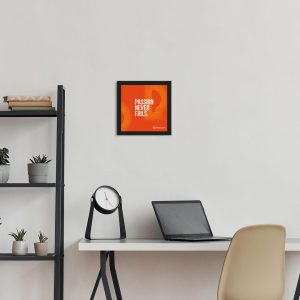 Passion Never Fails - Framed Wall Poster