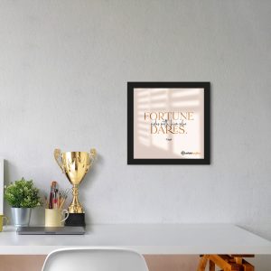 Fortune Sides With - Framed Wall Poster